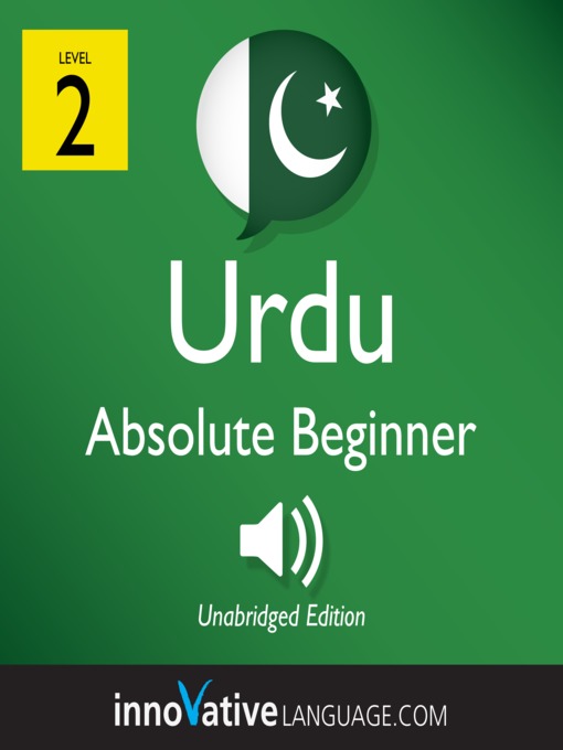 Title details for Learn Urdu: Level 2: Absolute Beginner Urdu, Volume 1 by Innovative Language Learning - Available